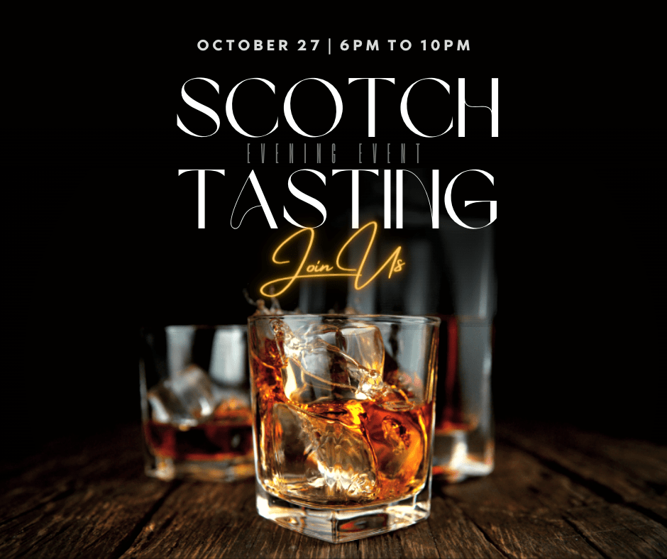 Scotch Tasting October 27 from 6pm to 10pm